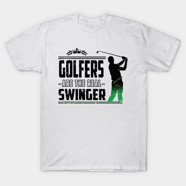 Golfers are the real Swingers T-Shirt by BC- One- Shop